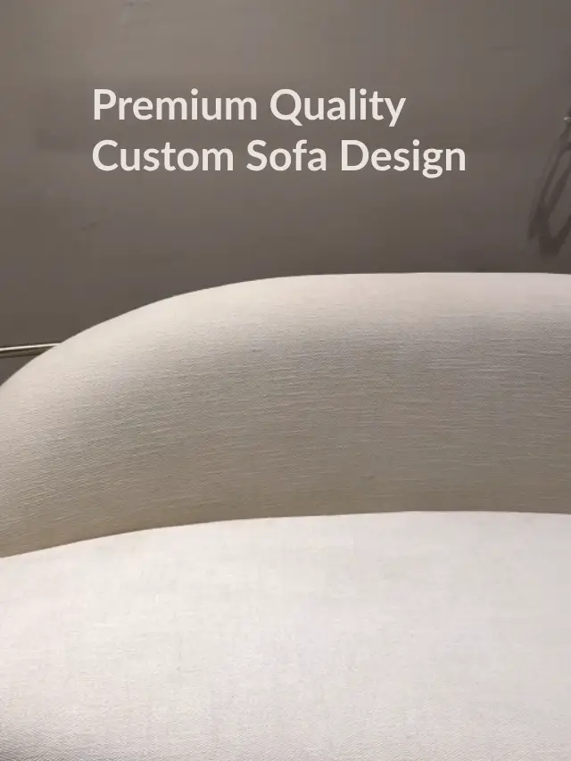Premium Quality Custom Sofa Design